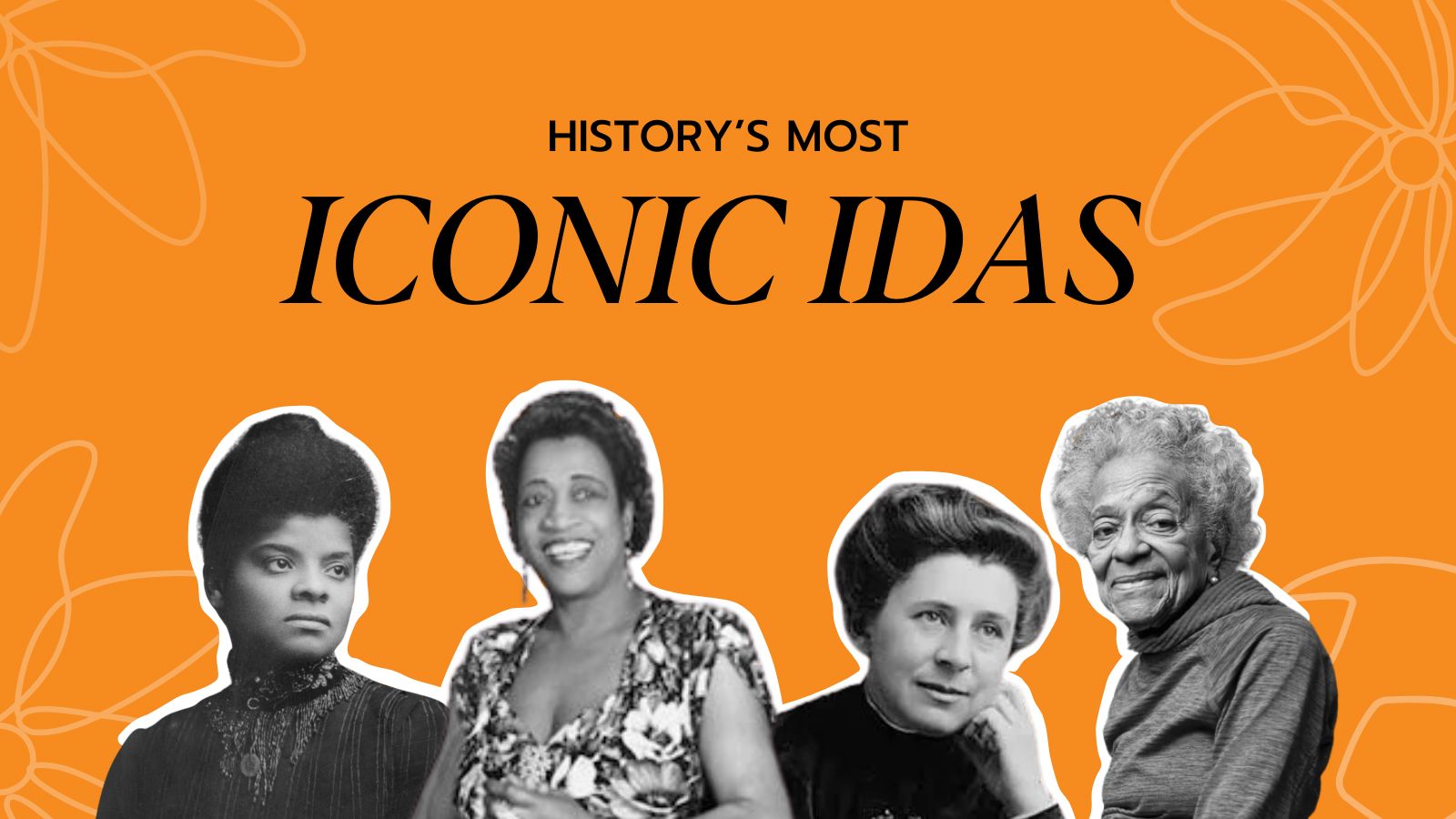 History's Most Iconic Ida's: featuring images of Ida B. Wells, Ida Cox, Ida Tarbell, and Ida Keeling